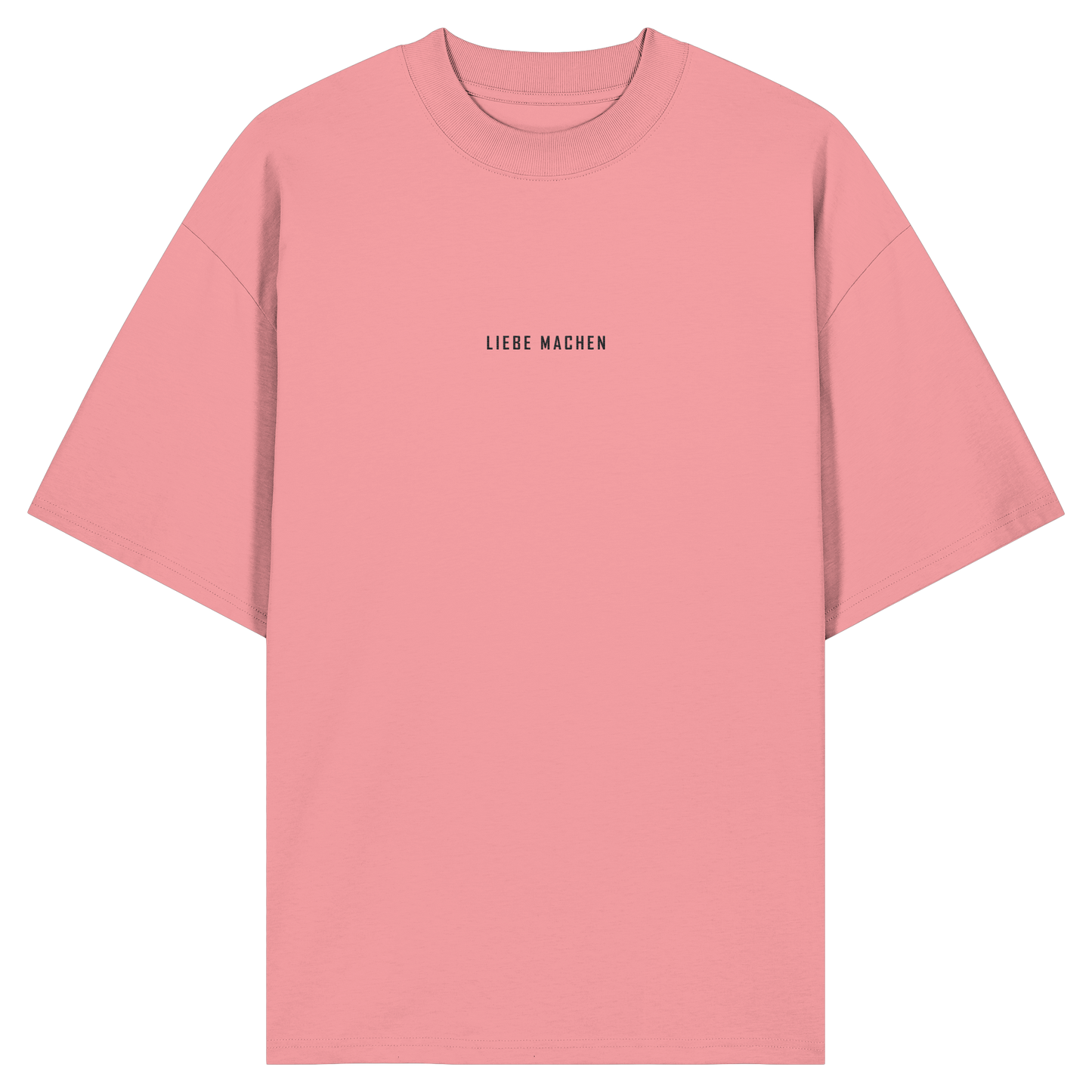 liebe machen - oversize shirt
