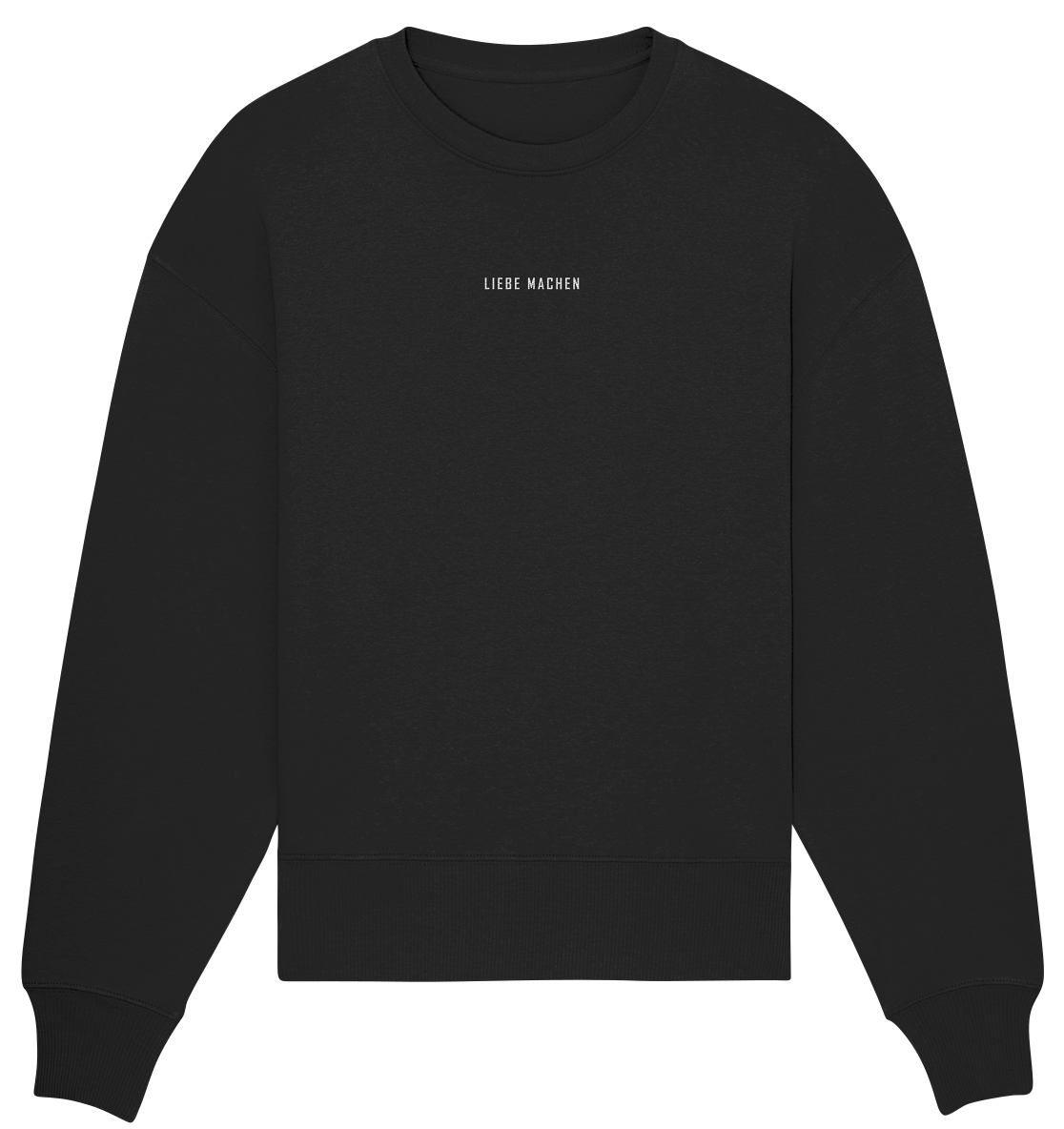 liebe machen - oversize sweatshirt