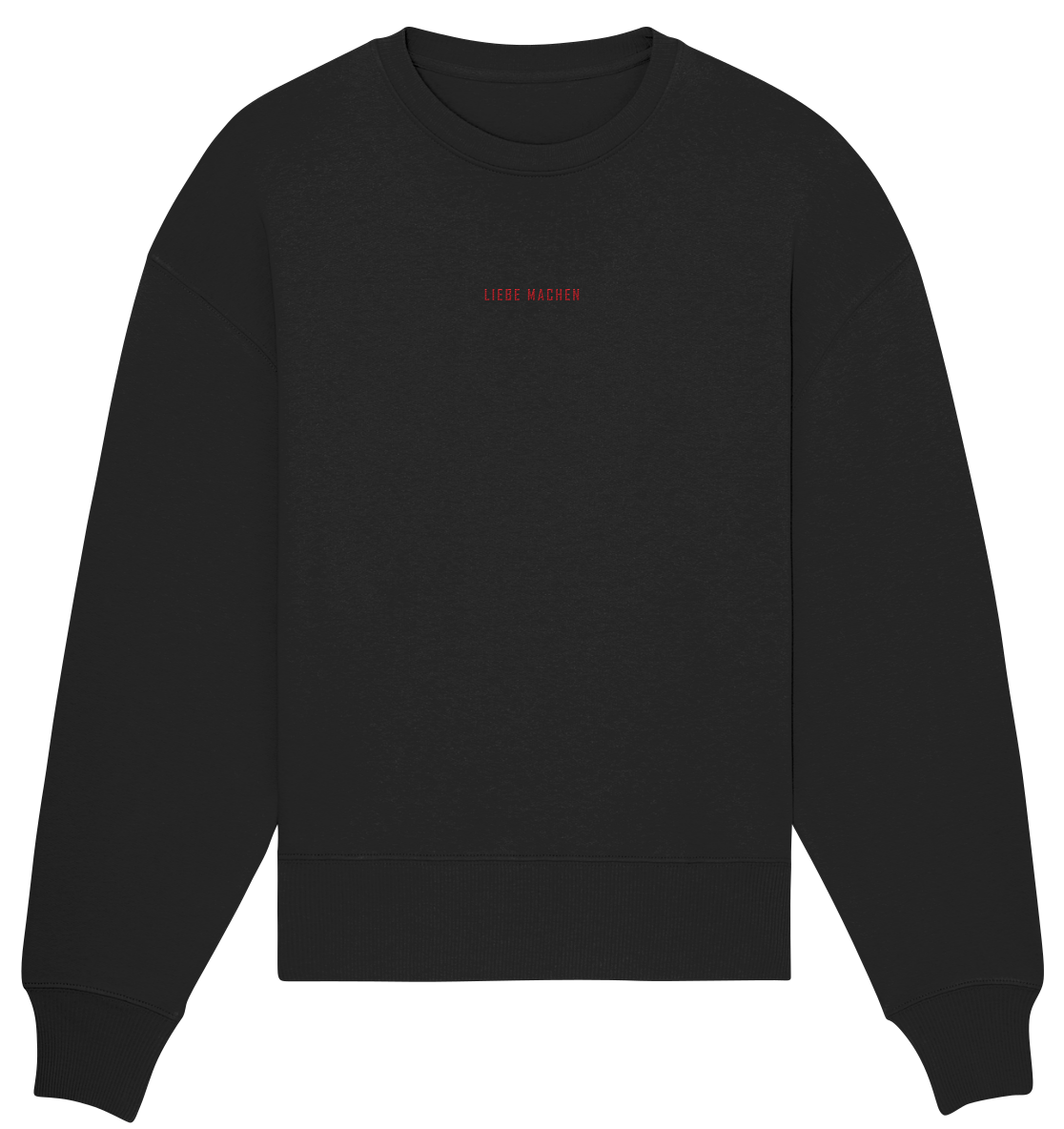 liebe machen - oversize sweatshirt